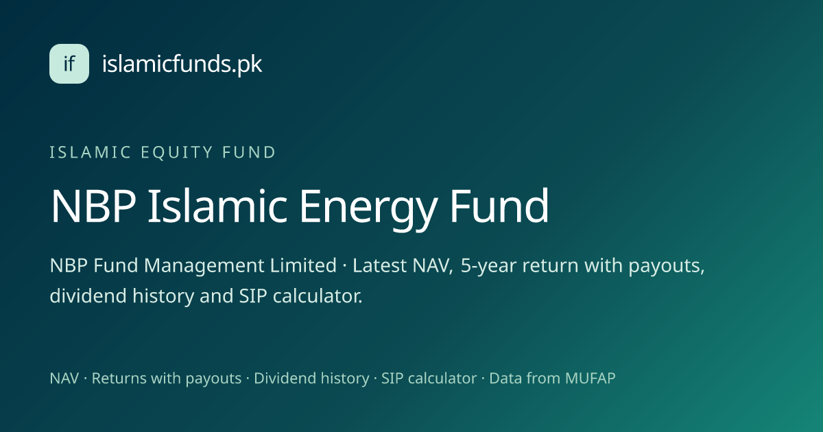 NBP Islamic Energy Fund NAV, Returns & Payout History | Islamic Funds